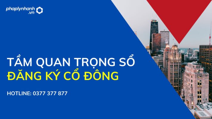 TẦM QUAN TRỌNG SỔ ĐĂNG KÝ CỔ ĐÔNG - PHAPLYNHANH VN