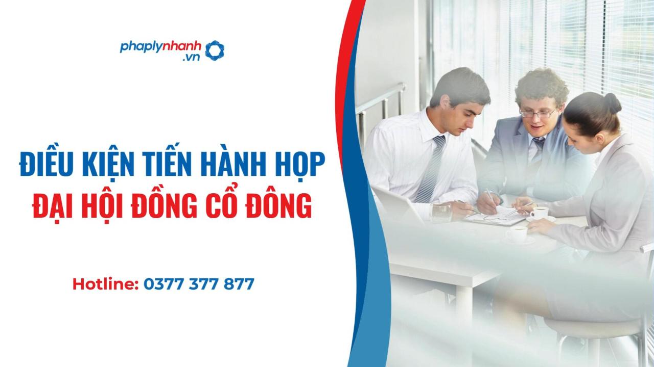 Điều kiện họp Đại hội đồng cổ đông là gì? 3 Điều kiện tiến hành họp đại hội đồng cổ đông-Pháp lý nhanh