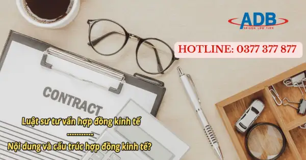 Hợp đồng kinh tế: Cấu trúc và nội dung 7 Hợp đồng kinh tế: Cấu trúc và nội dung